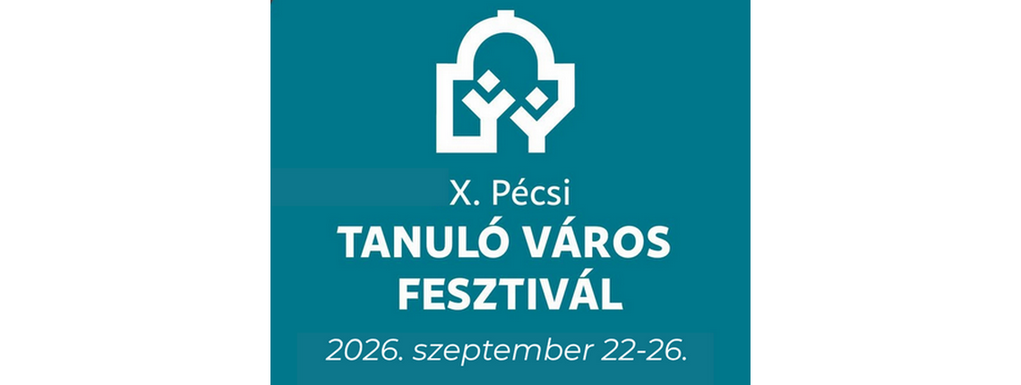Pécsi Tanuló Város Fesztivál Pécsi Tanuló Város Fesztivál
