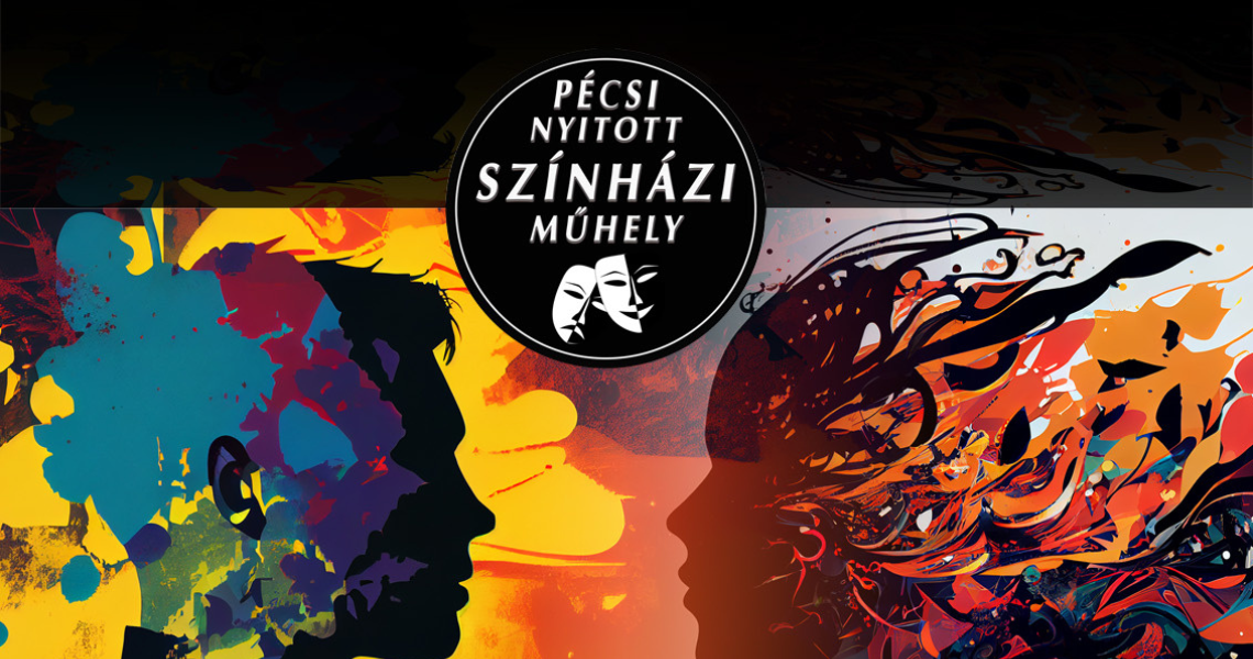 Pécsi Nyitott Színházi Műhely Pécsi Nyitott Színházi Műhely